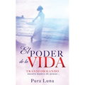 El Poder de la Vida: TRANSFORMANDO nuestra manera de pensar... - Paperback