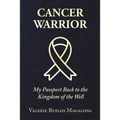 Cancer Warrior: My Passport Back to the Kingdom of the Well - Paperback