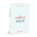 The Christian Athlete: Glorifying God in Sports - Paperback