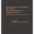Historical Statistics of Chile, Volume V: Money, Banking, and Financial Services - Hardcover
