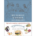 My Family and Other Allergies: Safe and Scrumptious Recipes for Diverse Diets - Paperback