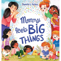 Mommy Feels BIG THINGS - Hardcover