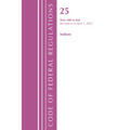 Code of Federal Regulations, Title 25 Indians 300-End, Revised as of April 1, 2021 - Paperback
