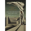 Symbolism, Dada, Surrealisms: Selected Writing of Mary Ann Caws - Hardcover