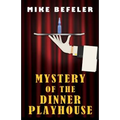Mystery of the Dinner Playhouse - Paperback
