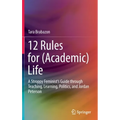 12 Rules for (Academic) Life: A Stroppy Feminist's Guide Through Teaching, Learning, Politics, and Jordan Peterson - Hardcover