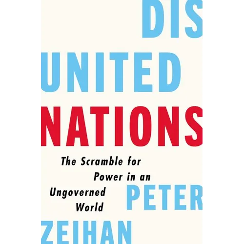 Disunited Nations: The Scramble for Power in an Ungoverned World - Hardcover