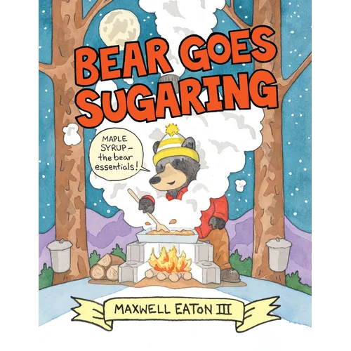 Bear Goes Sugaring - Hardcover