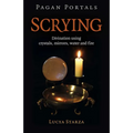 Pagan Portals - Scrying: Divination Using Crystals, Mirrors, Water and Fire - Paperback