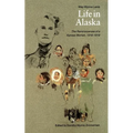 Life in Alaska: The Reminiscences of a Kansas Woman, 1916-1919 - Paperback