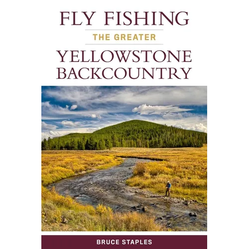 Fly Fishing the Greater Yellowstone Backcountry - Paperback