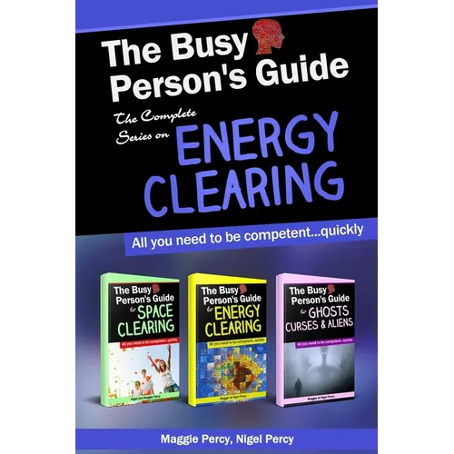 The Busy Person's Guide: The Complete Series on Energy Clearing - Paperback