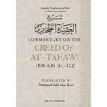 Commentary on the Creed of At-Tahawi: English Translation of the Arabic Classical Text شرح العقيد - Paperback