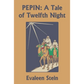Pepin: A Tale of Twelfth Night (Yesterday's Classics) - Paperback