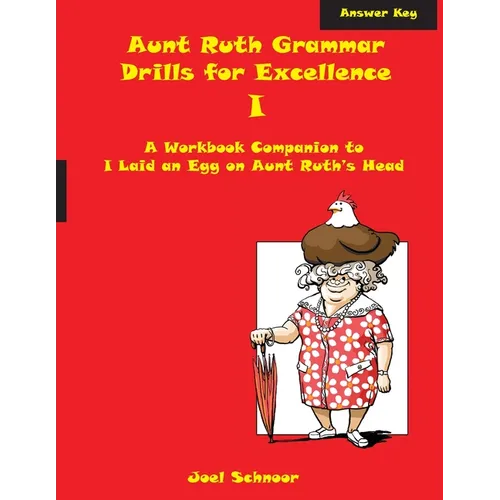 Aunt Ruth Grammar Drills for Excellence I Answer Key: A workbook companion to I Laid an Egg on Aunt Ruth's Head - Paperback