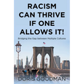 Racism Can Thrive If One Allows It!: Bridging the Gap between Multiple Cultures - Paperback