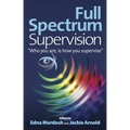 Full Spectrum Supervision: Who You Are, Is How You Supervise - Paperback