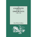 Complete Book of Emigrants, 1700-1750 - Paperback