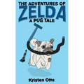 The Adventures of Zelda: A Pug Tale - Paperback