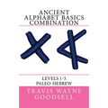 Ancient Alphabet Basics Combination: Levels 1-3 Paleo-Hebrew - Paperback