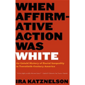 When Affirmative Action Was White: An Untold History of Racial Inequality in Twentieth-Century America - Paperback