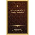 My Autobiography By Benito Mussolini - Hardcover