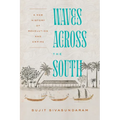 Waves Across the South: A New History of Revolution and Empire - Paperback