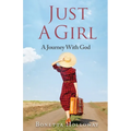 Just A Girl...A Journey With God - Paperback