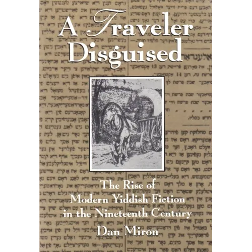 A Traveler Disguised: The Rise of Modern Yiddish Fiction in the Nineteenth Century - Paperback