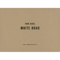 Ivan Sigal: White Road - Hardcover