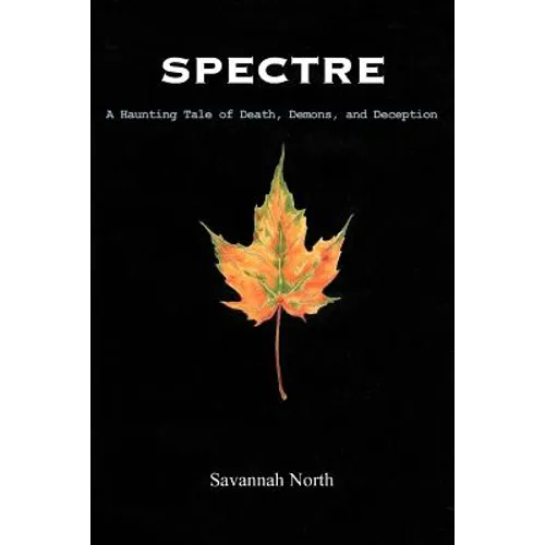 Spectre: A Haunting Tale of Death, Demons, and Deception - Paperback