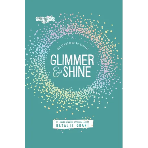 Glimmer and Shine: 365 Devotions to Inspire - Paperback