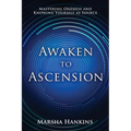 Awaken to Ascension: Mastering Oneness and Knowing Yourself as Source - Paperback