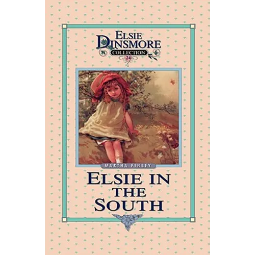 Elsie in the South, Book 24 - Hardcover