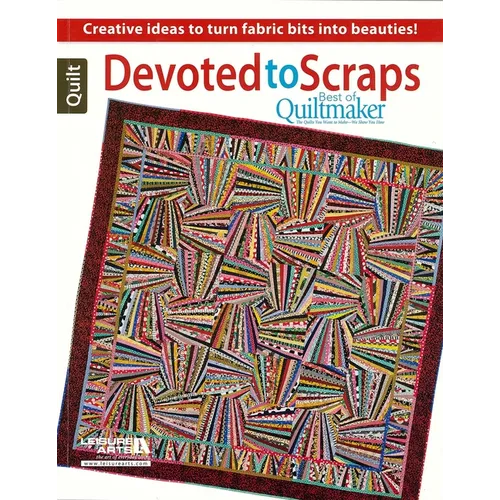 Devoted to Scraps--Best of Quiltmaker: Creative Ideas to Turn Fabric Bits Into Beauties - Paperback