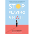 Stop Playing Small - Hardcover