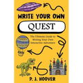 Write Your Own Quest: The Ultimate Guide to Writing Your Own Interactive Adventure - Paperback