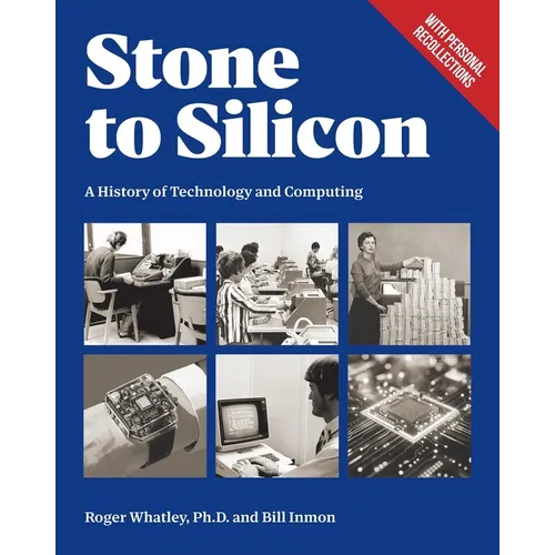 Stone to Silicon: A History of Technology and Computing - Paperback