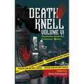 Death Knell VI: A Collection of Short Mysteries by Delaware Valley Authors - Paperback