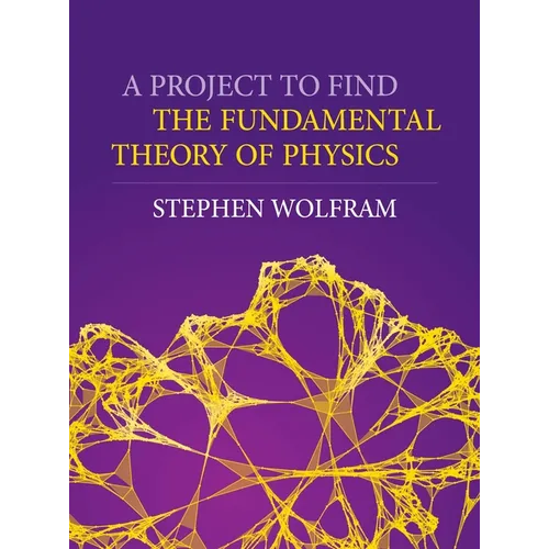 A Project to Find the Fundamental Theory of Physics - Hardcover