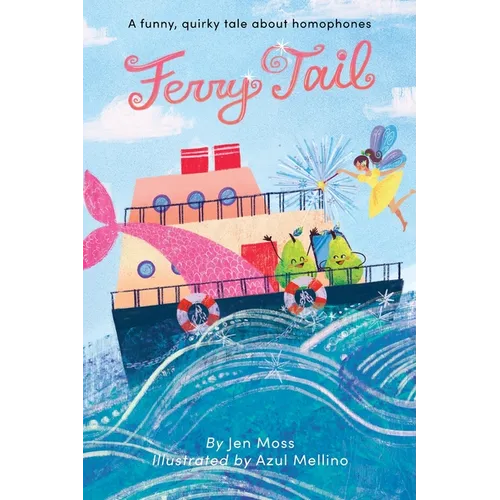 Ferry Tail: A funny, quirky tale about homophones - Hardcover