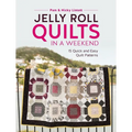 Jelly Roll Quilts in a Weekend: 15 Quick and Easy Quilt Patterns - Paperback