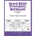 Social Skills Printables Workbook: For Students with Autism and Similar Special Needs - Paperback