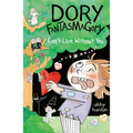 Dory Fantasmagory: Can't Live Without You - Paperback