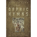 The Orphic Hymns: A New Translation for the Occult Practitioner - Hardcover