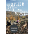 And Other Days of Nothing Much - Paperback