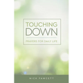 Touching Down: Prayers for Daily Life - Paperback