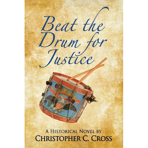 Beat the Drum for Justice: A Historical Novel - Paperback