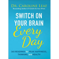 Switch on Your Brain Every Day: 365 Readings for Peak Happiness, Thinking, and Health - Hardcover