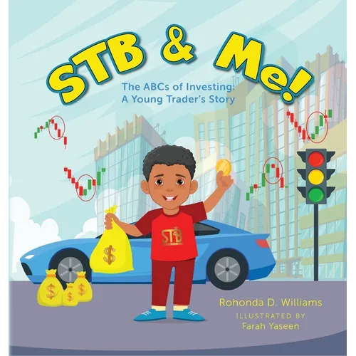 STB & Me!: The ABCs of Investing: A Young Trader's Story - Hardcover